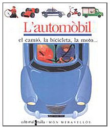 L'automòbil: El camió, la bicicleta, la moto...: 4 (Mundo maravilloso)