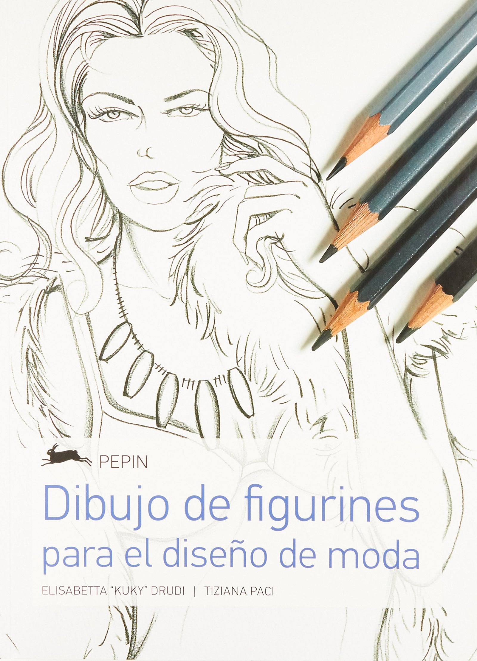 DIBUJO DE FIGURINES PARA EL DISE?O DE MODA: Dibujo de Figurines para el Diseño de Moda (PEPIN PRESS)