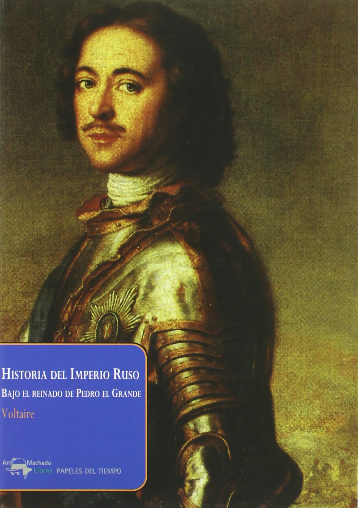 Historia del Imperio Ruso: Bajo el reinado de Pedro el Grande: 12 (Papeles del tiempo)