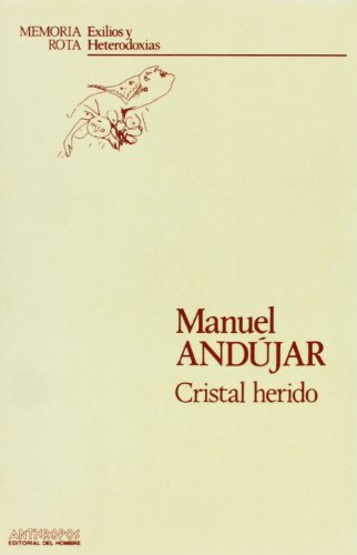 Cristal Herido (MEMORIA ROTA. EXILIOS Y HETERODOXIAS)
