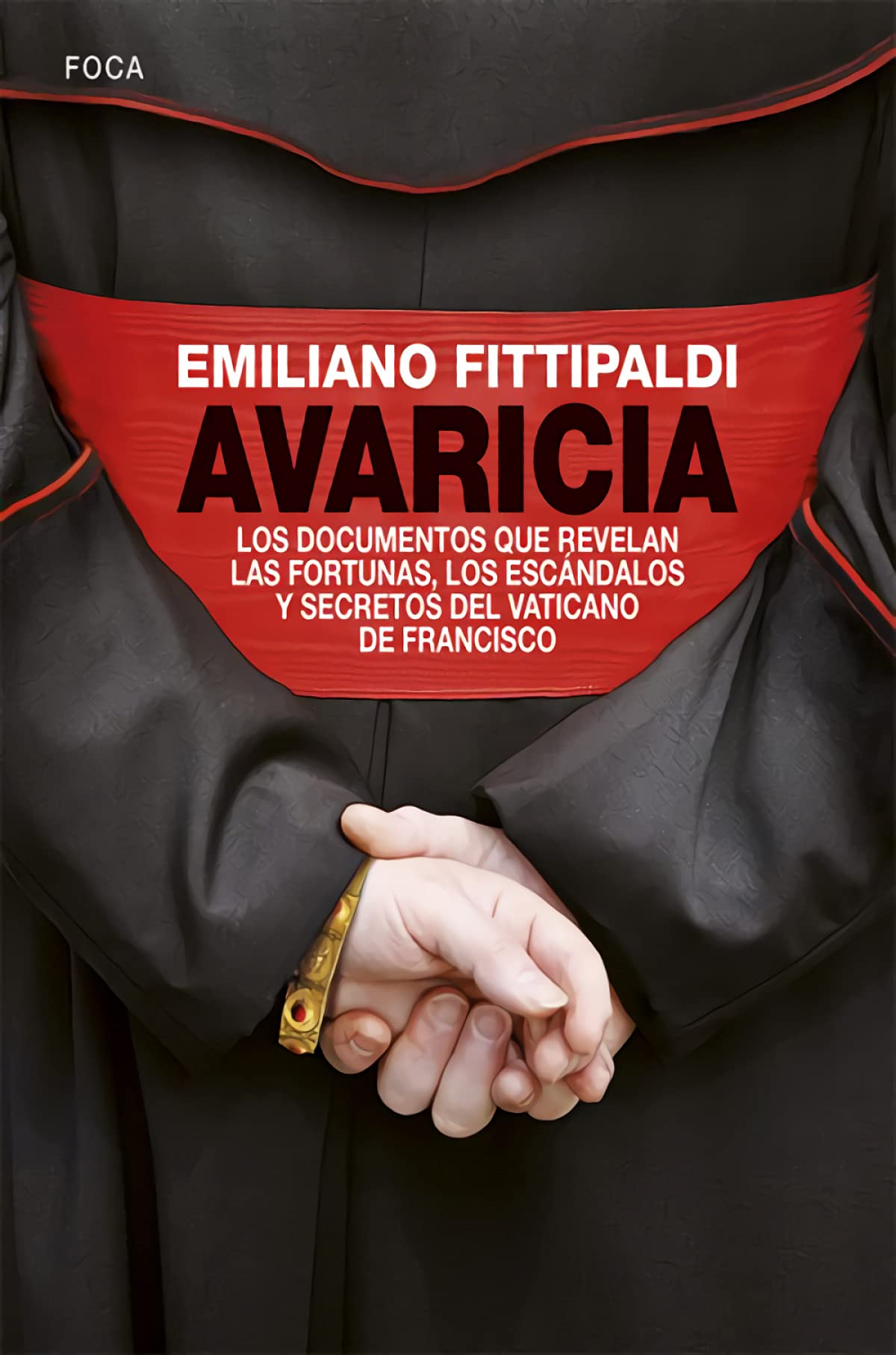 Avaricia. Los documentos que revelan las fortunas, los escándalos y secretos del Vaticano de Francisco: 140 (Investigación)