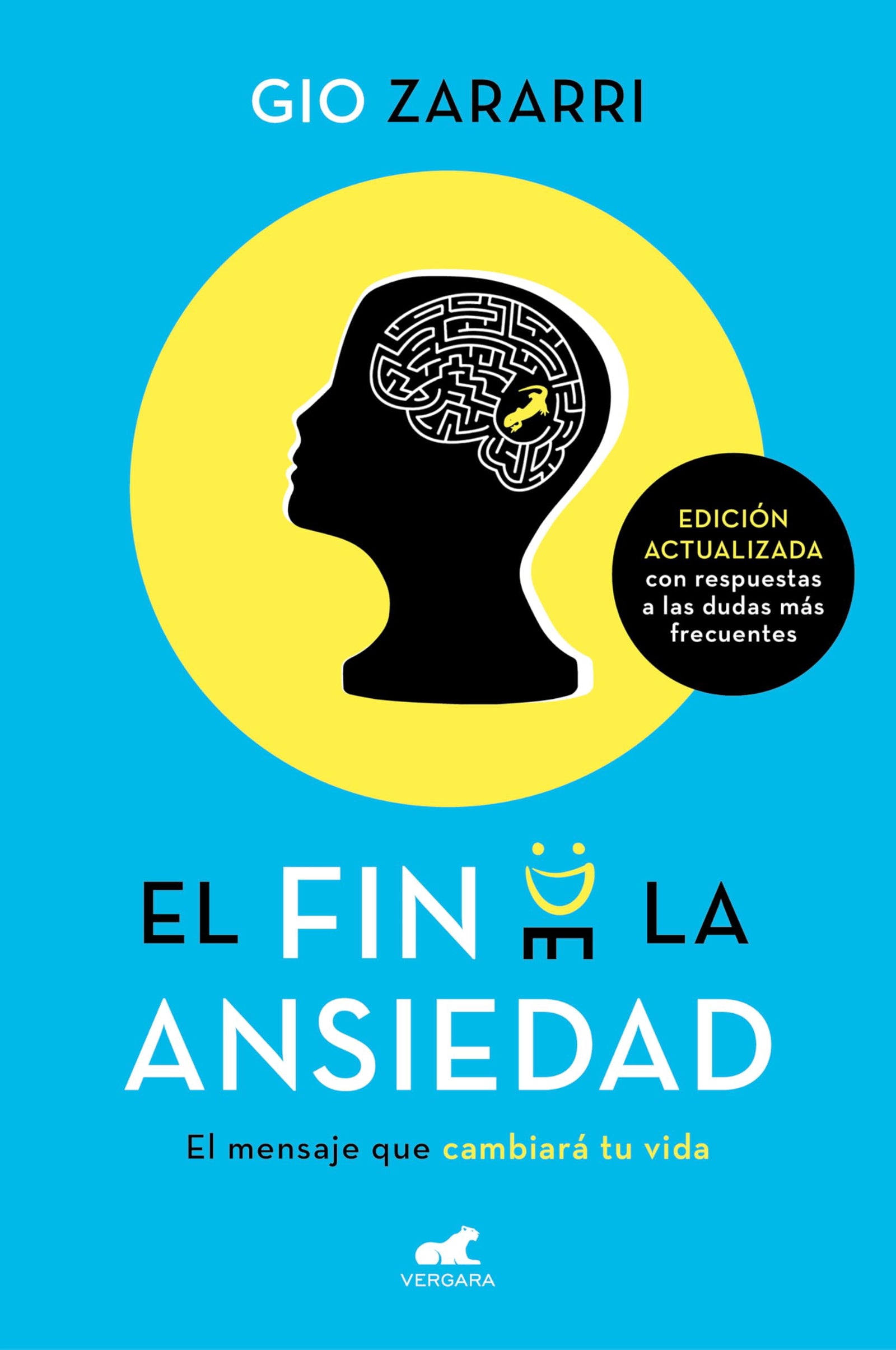 El fin de la ansiedad: El mensaje que cambiará tu vida (Vergara)
