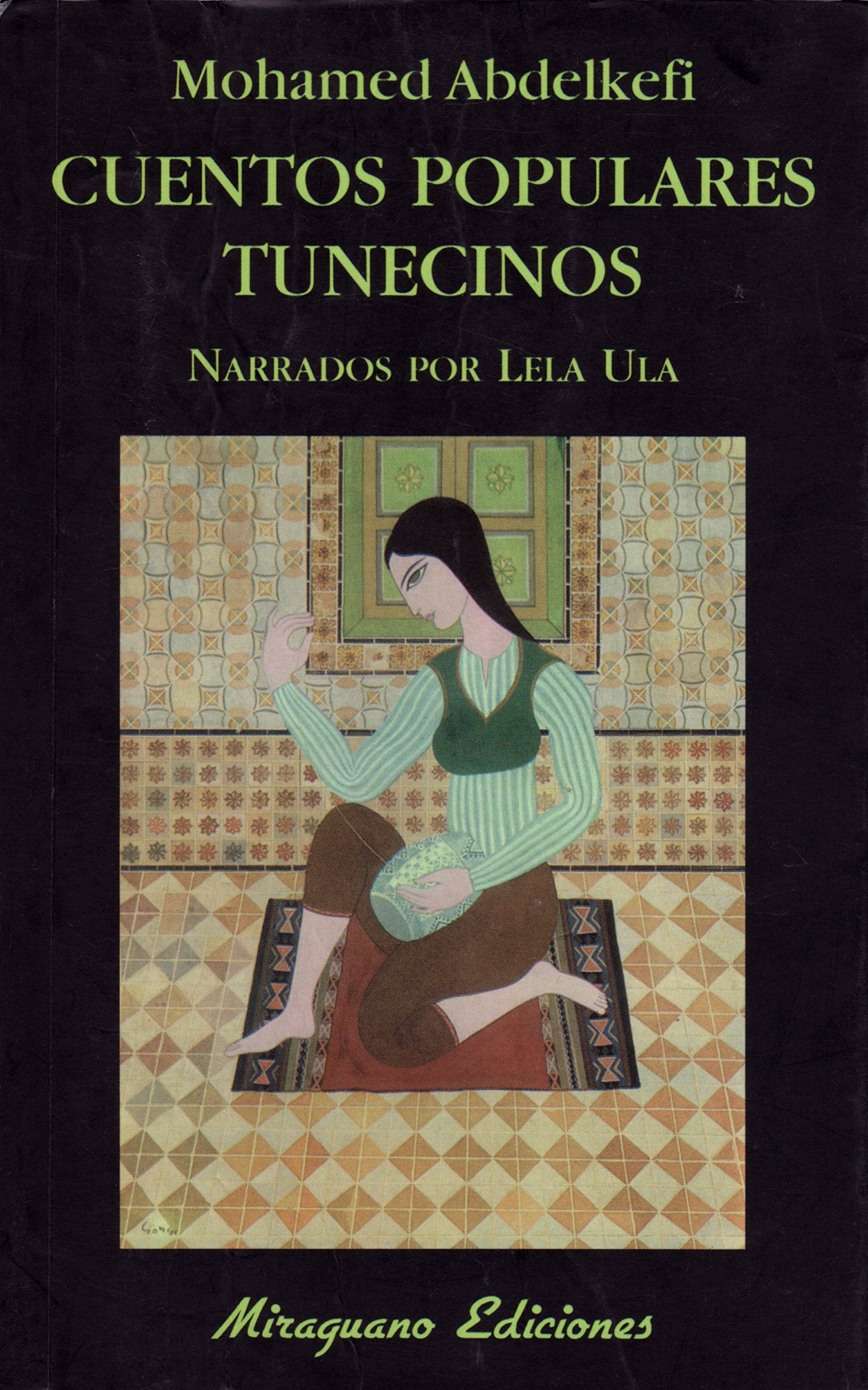 Cuentos populares tunecinos. Narrados por Lela Ula (Libros de los Malos Tiempos)