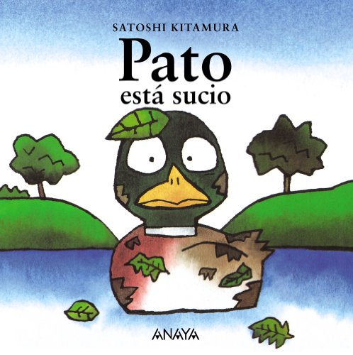 Pato está sucio: Pato esta sucio (Primeros Lectores (1-5 Años) - Mi Primera Sopa De Libros)