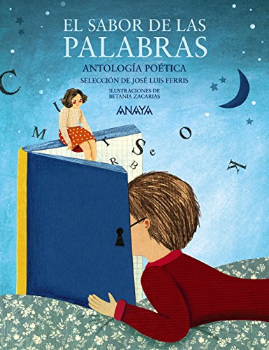 El sabor de las palabras: Antología poética. Selección de José Luis Ferris (LITERATURA INFANTIL - Mi Primer Libro)