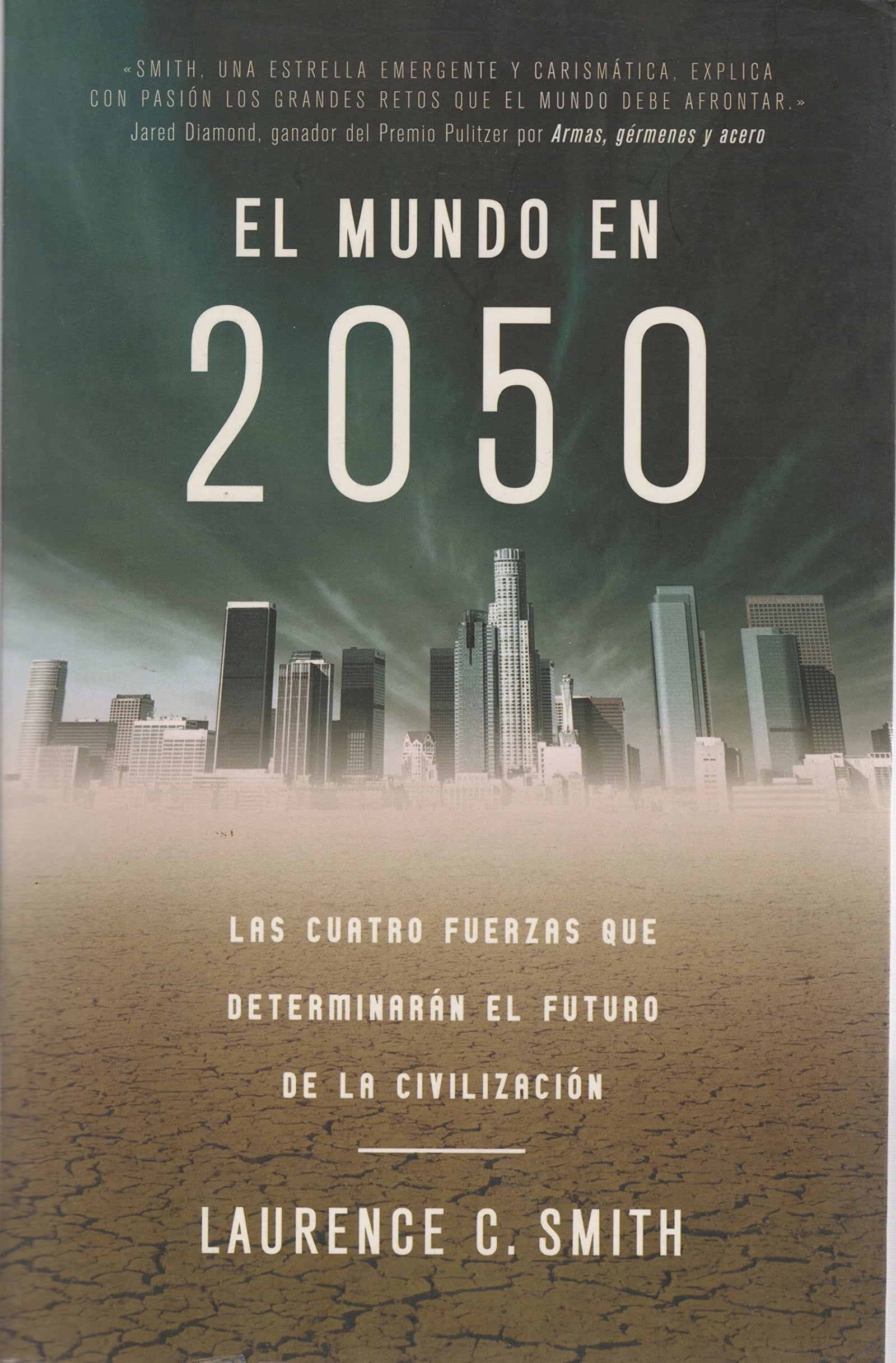 El mundo en 2050: Las cuatro fuerzas que determinarán el futuro de la civilización (Ciencia y Tecnología)