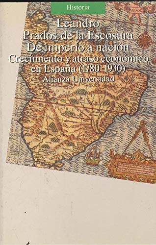 De imperio a nacion : crecimiento y atraso economico en España