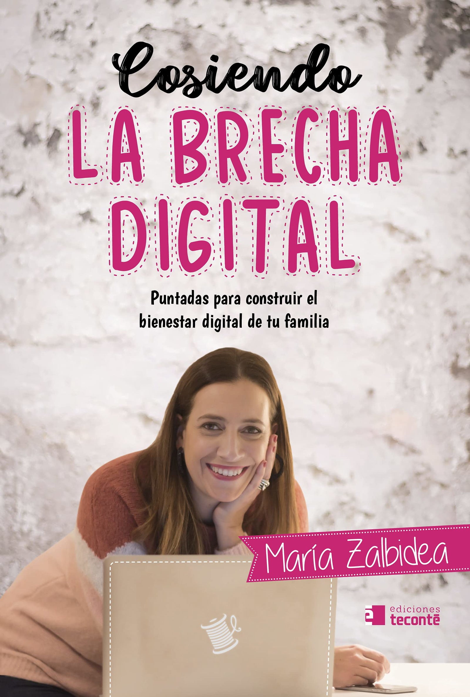 Cosiendo la brecha digital. Puntadas para construir el bienestar digital de tu familia (Crécete)