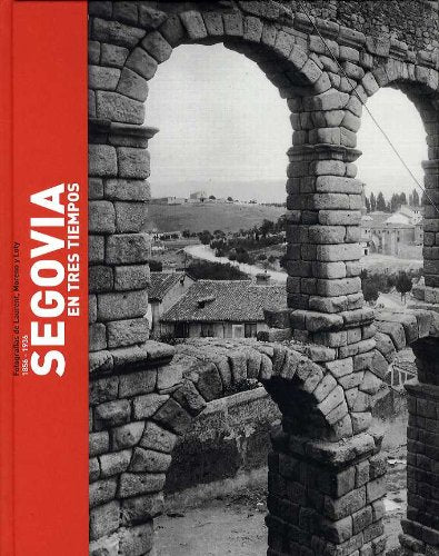 Segovia en tres tiempos