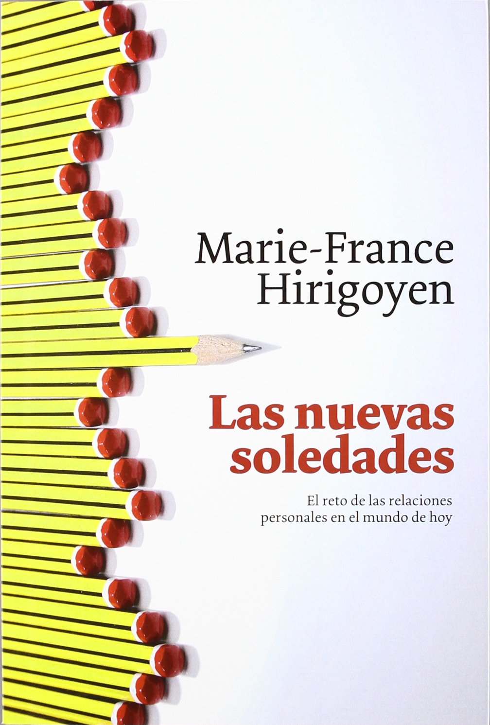 Las nuevas soledades: El reto de las relaciones personales en el mundo de hoy: 1 (Contextos)