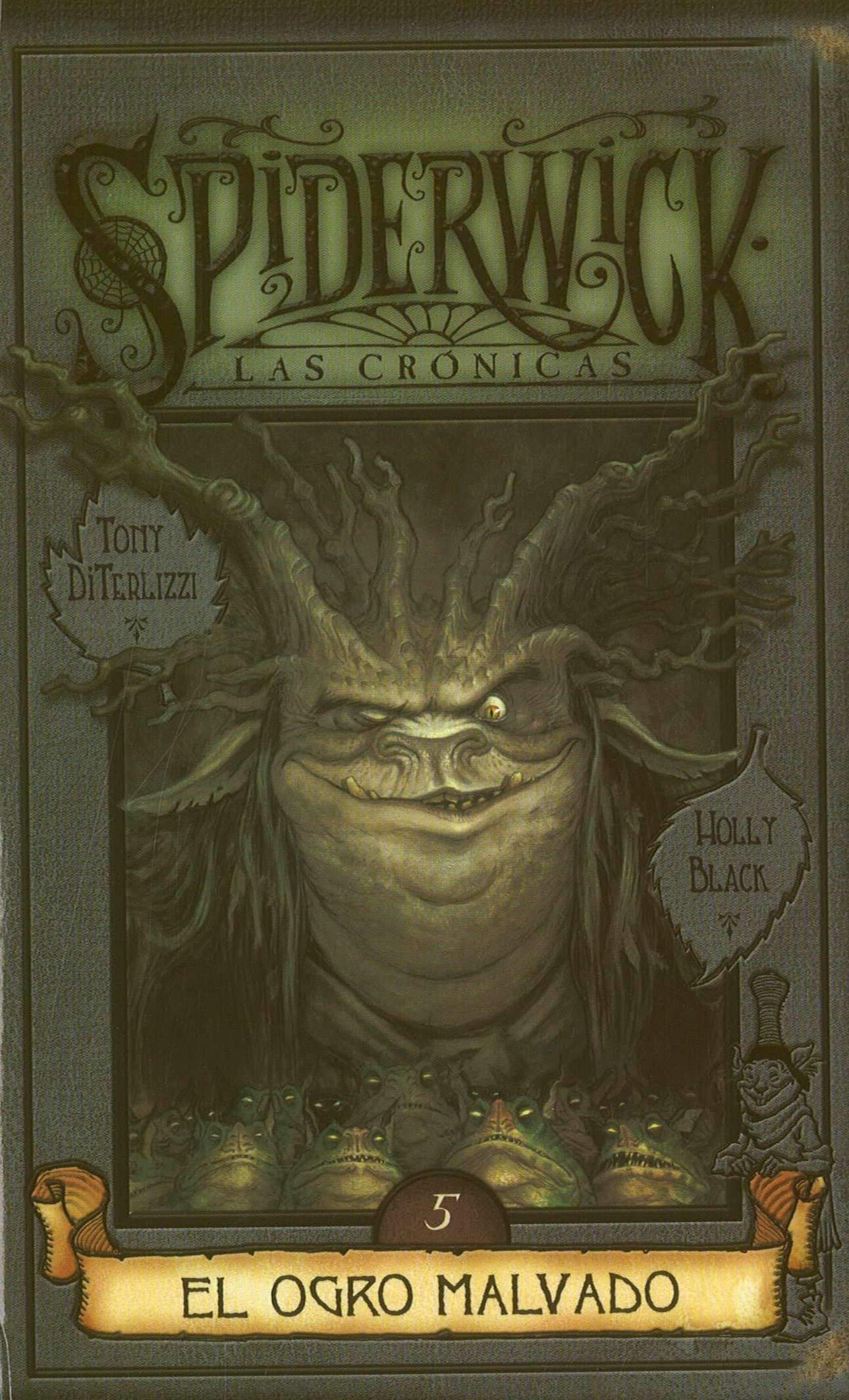 OGRO MALVADO, EL: SPIDERWICK. LAS CRONICAS (VOLUMEN V): 00000 (ESCRITURA DESATADA)