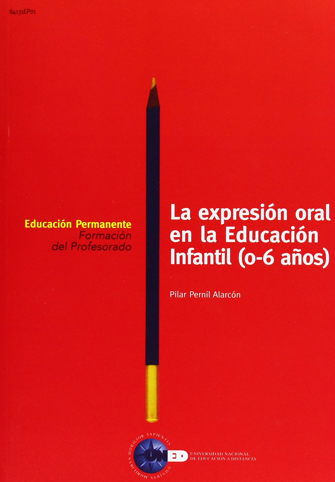 La Expresión Oral En La Educación Infantil (0-6 Años) (EDUCACIÓN PERMANENTE)