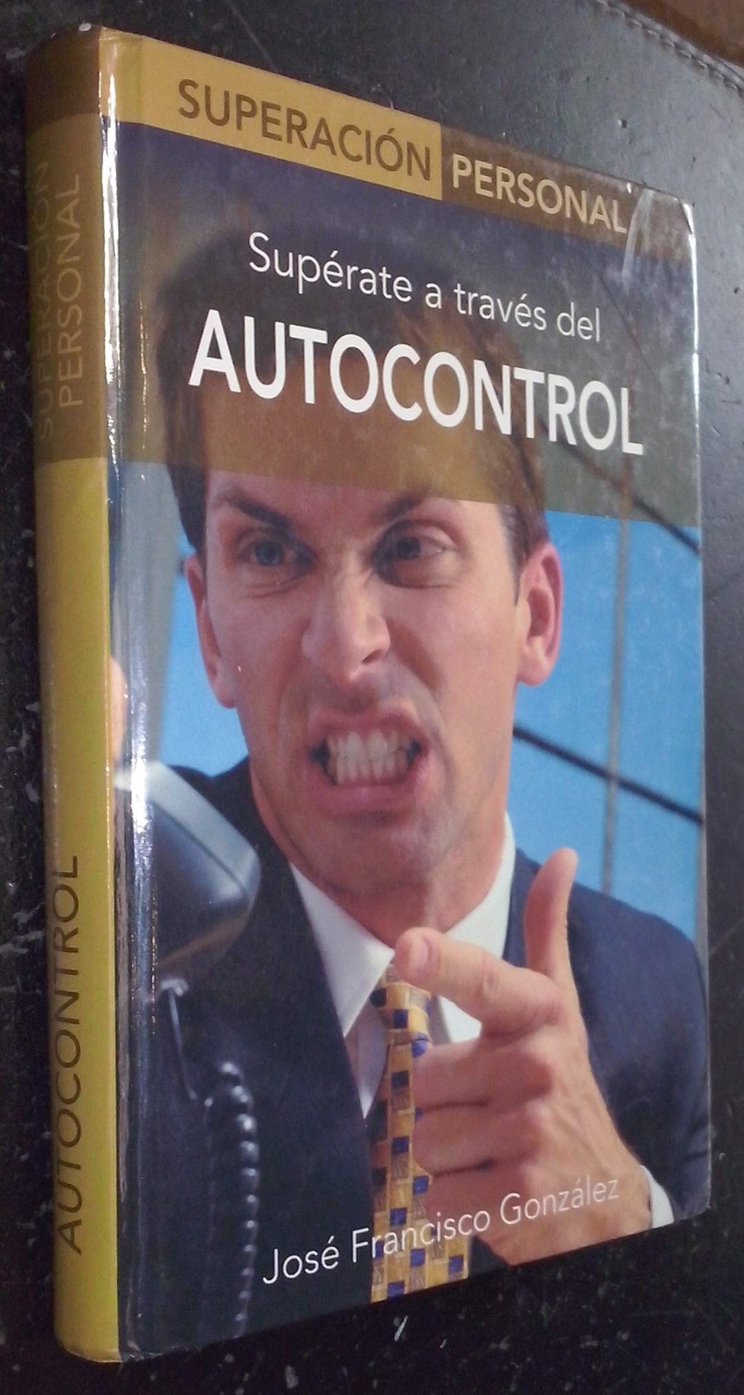 Autocontrol / Self-Control: Superate a Traves del Autocontrol / Using it to Excel (Superacion Personal Series / Personal Triumphs Series)