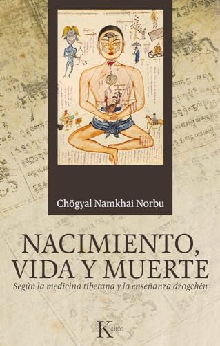 Nacimiento, vida y muerte: Según la medicina tibetana y la enseñanza dzogchén (Sabiduría Perenne)