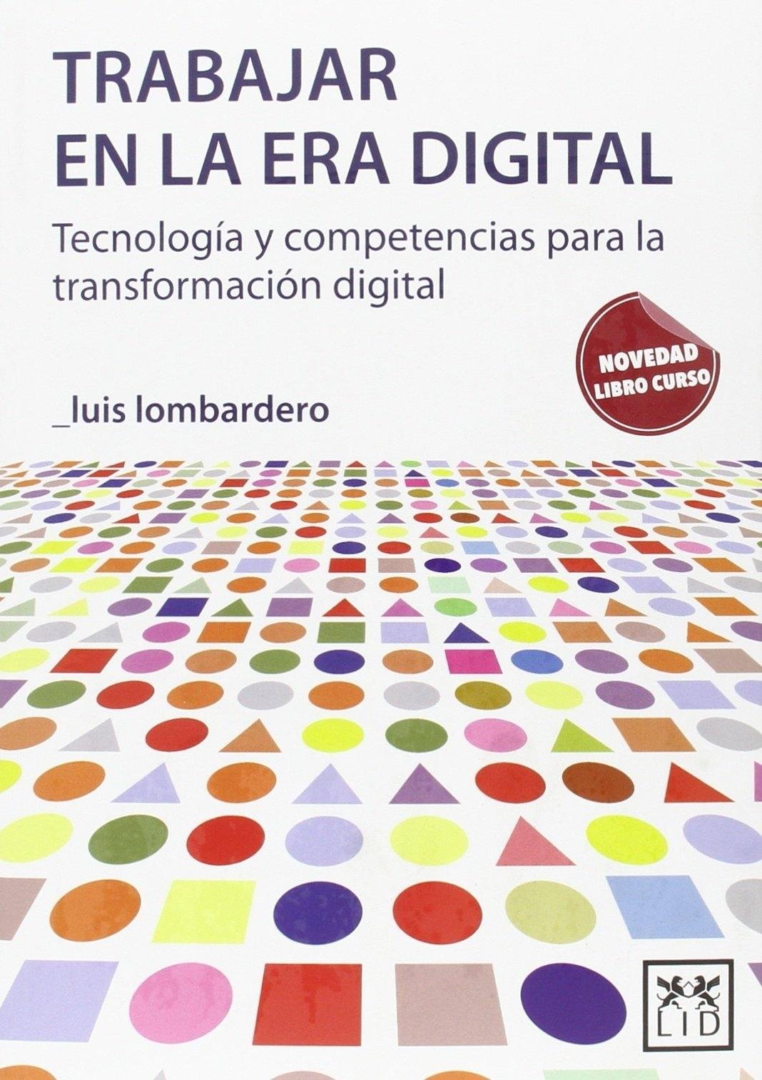 trabajar en Era Digital: Tecnologã-A Y Competencias Para La Transformaciã3n Digital (Acción Empresarial)