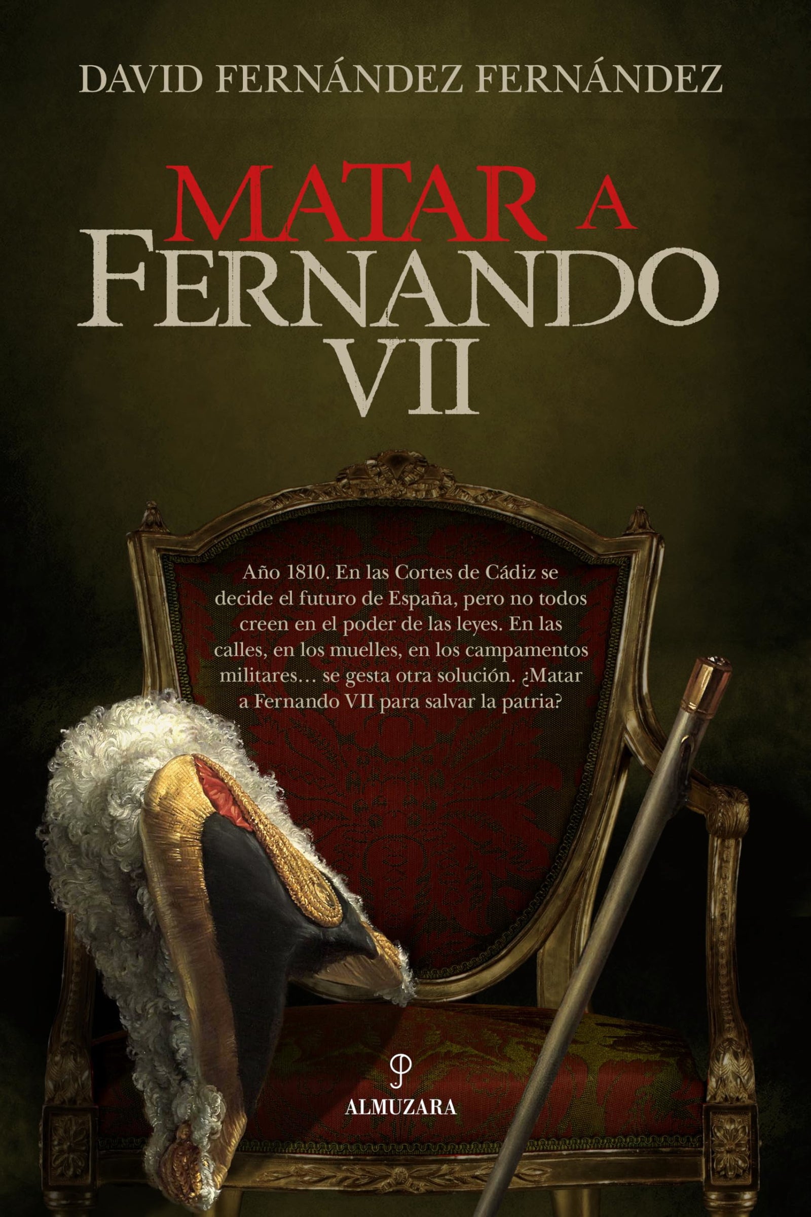 Matar a Fernando VII (Novela Histórica)