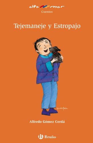 Tejemaneje y Estropajo (Castellano - A PARTIR DE 8 AÑOS - ALTAMAR)