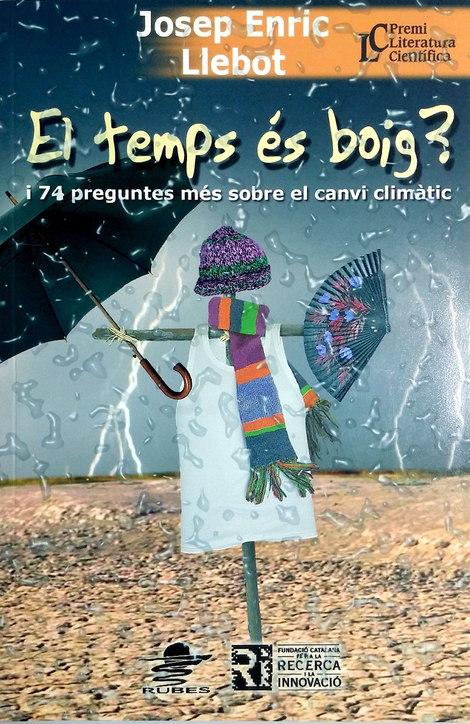 El temps és boig? : 174 preguntes més sobre el canvi climàtic