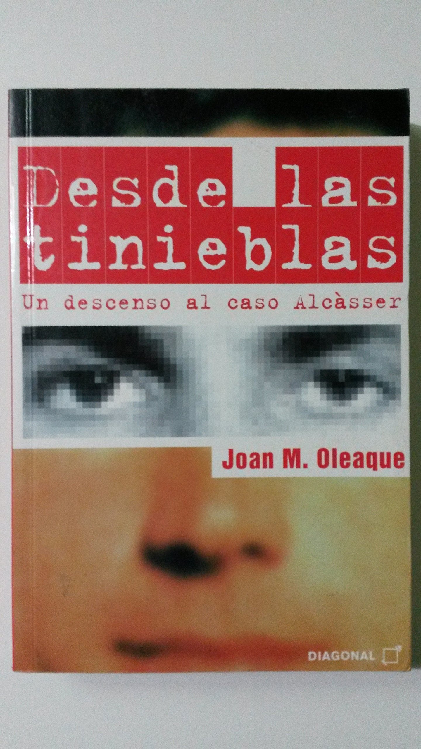 Desde las tinieblas (un descenso al caso alcasser) (Pendulo)