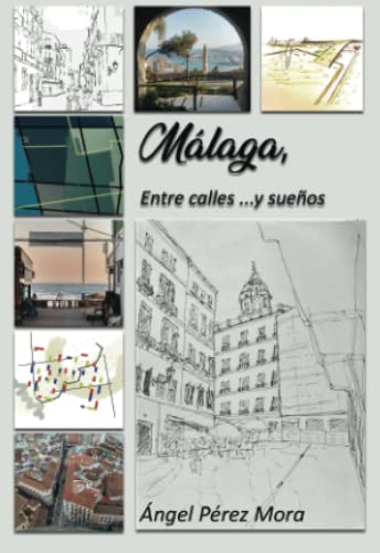 MALAGA ENTRE CALLES Y SUEÑOS
