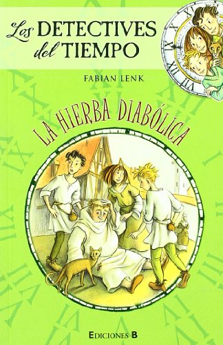 LA HIERBA DIABOLICA: 00000 (DETECTIVES DEL TIEMPO)