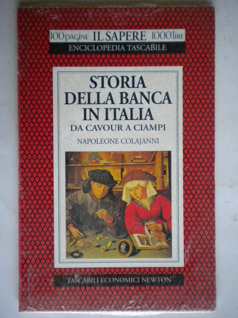 Storia della banca in Italia. Da Cavour a Ciampi (Il sapere)