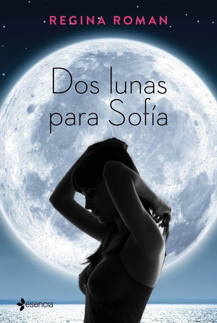 Dos lunas para Sofía: 2 (Romántica Contemporánea)