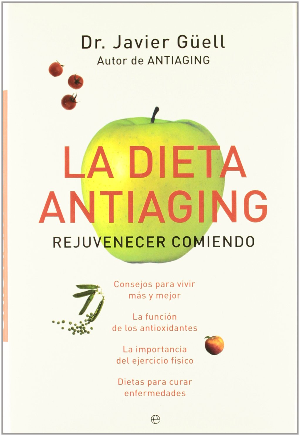 La dieta antiaging : rejuvenecer comiendo