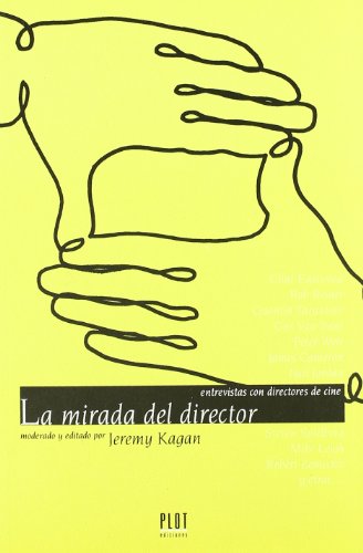 La mirada del director: Entrevistas con directores de cine (SIN COLECCION)