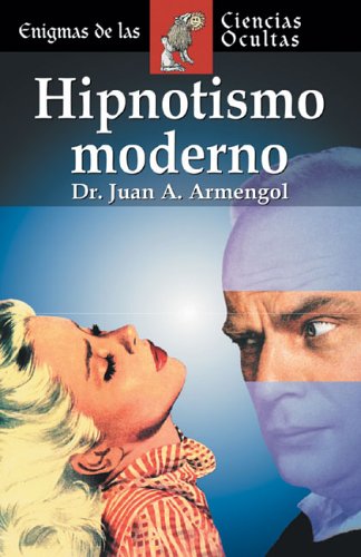 Hipnotismo moderno (Enigmas De Las Ciencias Ocultas/Enigmas of the Occult World (Spanish))