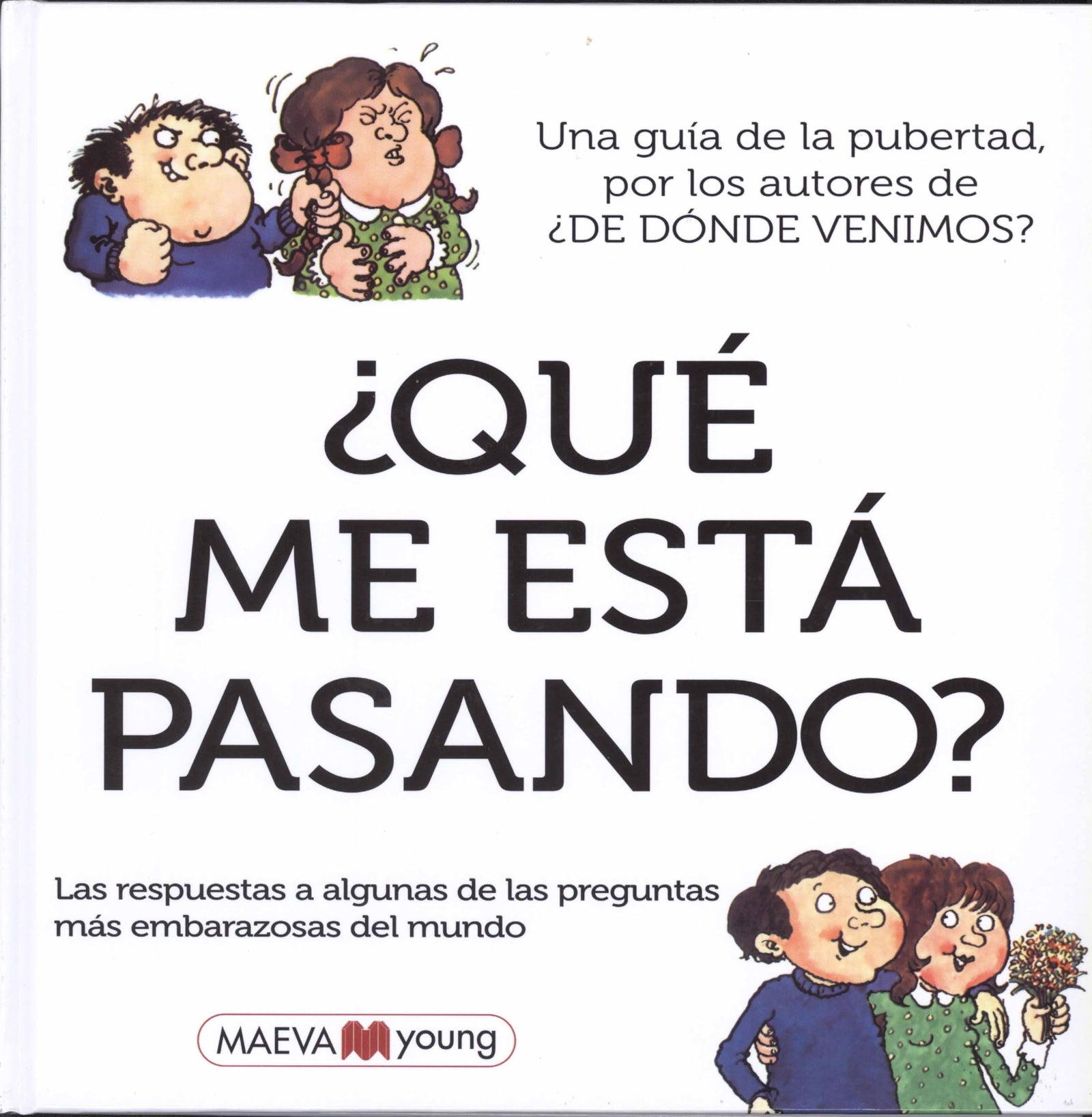 ¿Qué Me Está Pasando?: Las respuestas a alguna de las preguntas más embarazosas del mundo (Álbumes ilustrados)