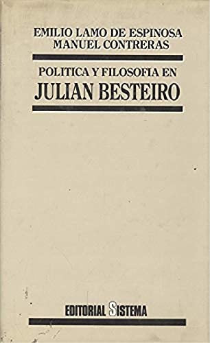 POLITICA Y FILOSOFIA EN JULIAN BESTEIRO (SIN COLECCION)