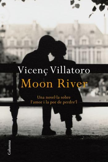 Moon River: Una novel·la sobre l'amor i la por de perdre'l (Clàssica)