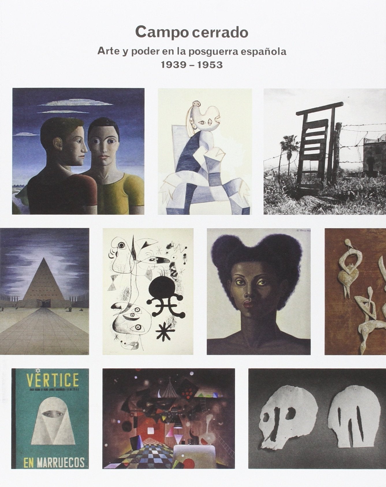 Campo Cerrado. Arte y poder en la posguerra española (1939-1953) (MUSEO NACIONAL CENTRO REINA SOFIA)