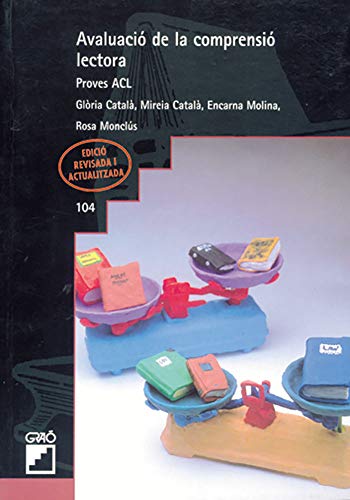 Avaluació de la comprensió lectora. Vol. II: Proves ACL. Cicle mitjà i superior de primària: 104 (Graó Educació)