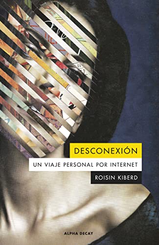 DESCONEXION: Un viaje personal por internet: 162 (Alpha Decay)