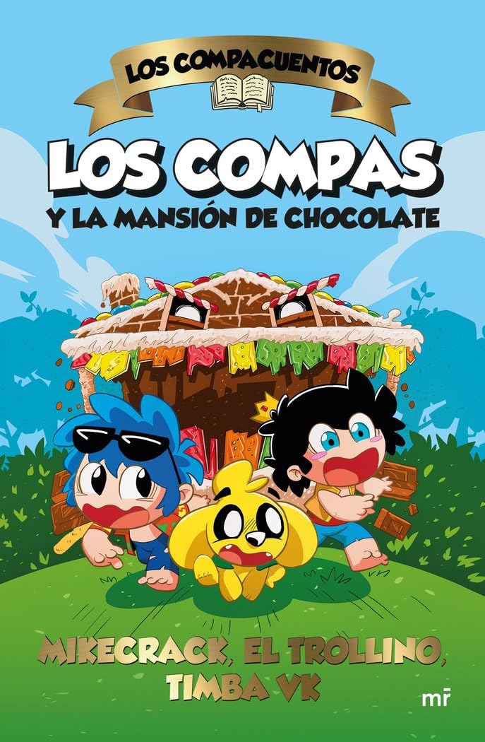 Los Compacuentos. Los Compas y la mansión de chocolate: 1 (Universo Compas)