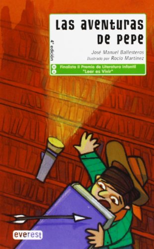 Las aventuras de Pepe: El niño que no leía libros (Leer es vivir)