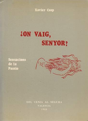 ¿ON VAIG, SENYOR?