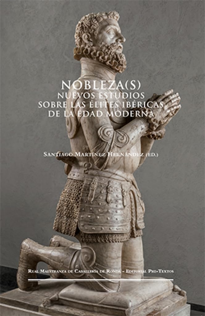 Nobleza(s): Nuevos estudios sobre las élites ibéricas de la Edad Moderna
