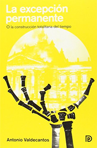 La Excepción Permanente: O la construcción totalitaria del tiempo (Modelos para armar)