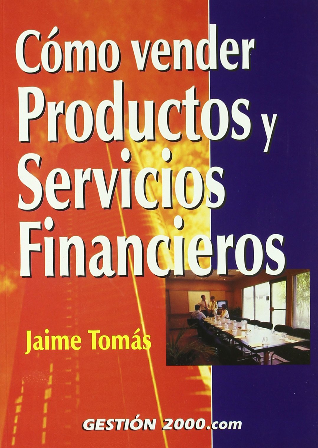 Cómo vender productos y servicios financieros (MARKETING Y VENTAS)