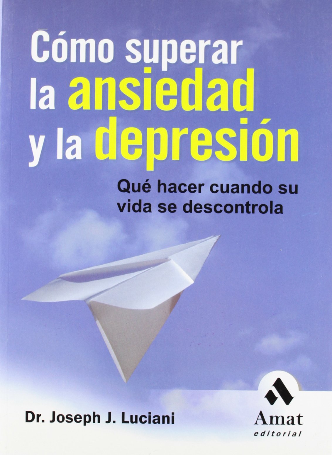 COMO SUPERAR LA ANSIEDAD Y LA DEPRESION (SIN COLECCION)