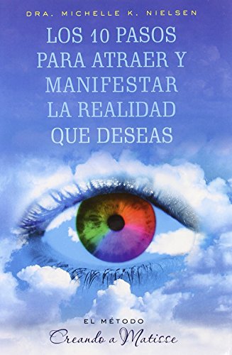 10 Pasos para atraer y manifestar la realidad (NUEVA CONSCIENCIA)