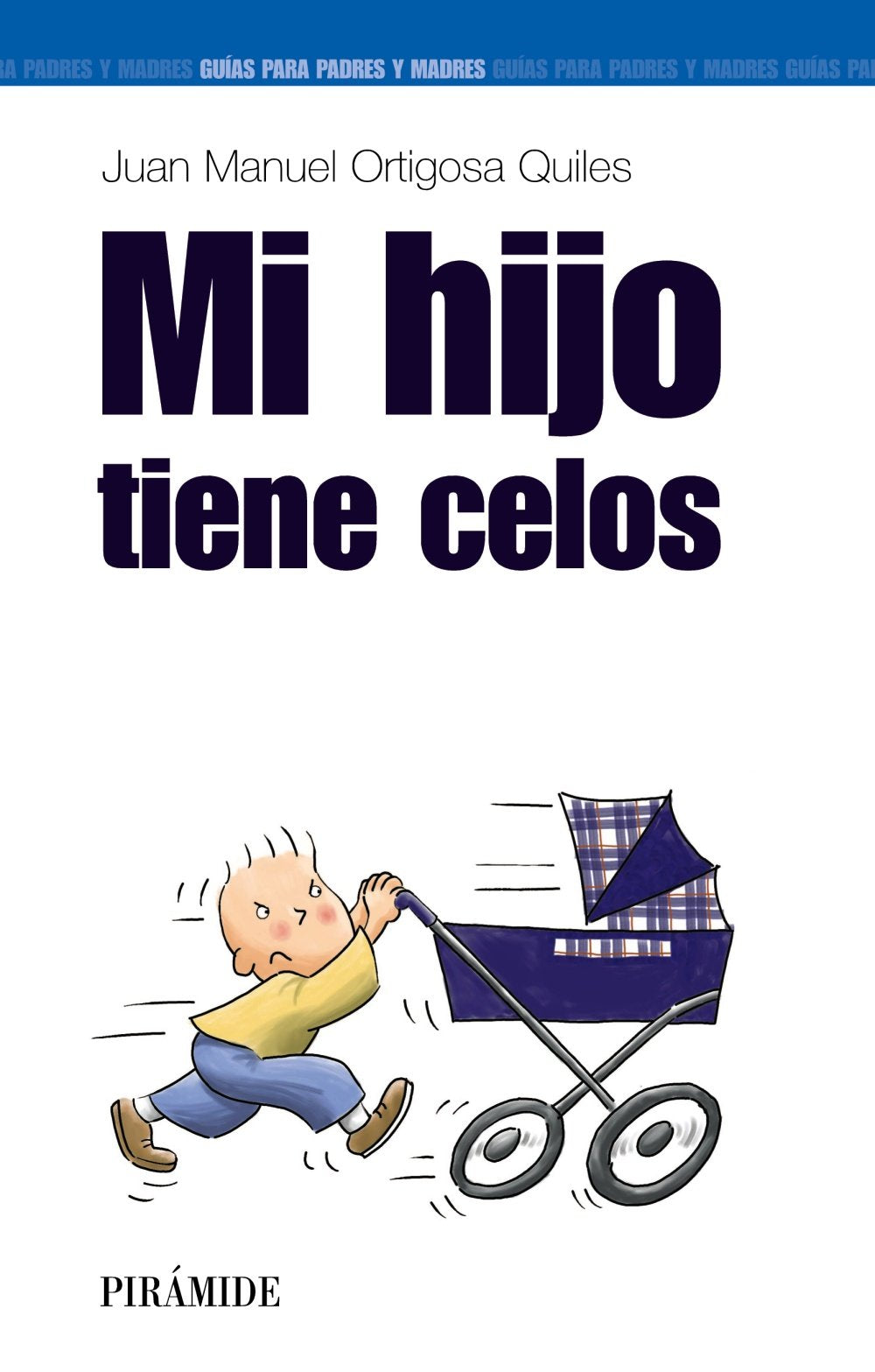 Mi hijo tiene celos (Guías para padres y madres)