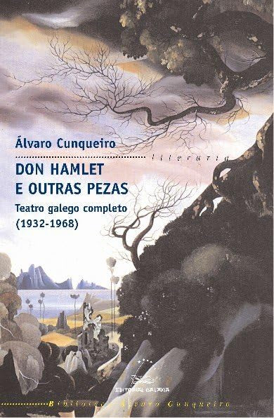 Don hamlet e outras pezas teatro galego completo 1932-1968: Teatro galego completo (1932-1968): 7 (Biblioteca Álvaro Cunqueiro)