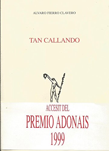 Tan callando (Poesía. Adonais)