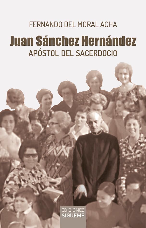 Juan Sánchez Hernández: Apóstol del sacerdocio: 22 (El Rostro de los Santos)