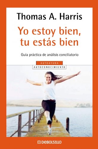 YO ESTOY BIEN,TU ESTAS BIEN-DEBOLSILLO (AUTOAYUDA)