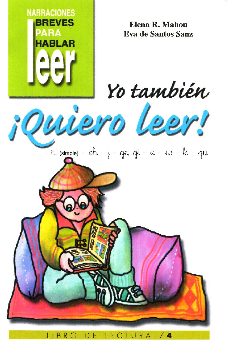 Yo También ¡Quiero Leer! 4: 7 (Narraciones breves para hablar, leer y hacer)